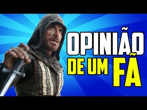 ASSASSIN'S CREED: O FILME - OPINIÃO SINCERA DE UM FÃ DO JOGO (SEM SPOILERS)