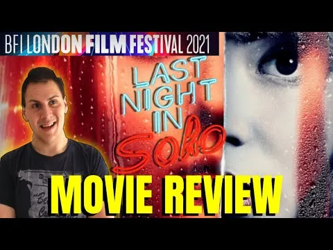 Last Night In Soho Is Edgar Wrights Most AMBITIOUS Project! | MOVIE REVIEW  [LFF 2021]
