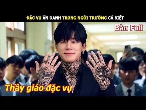 [Review Phim] Đặc Vụ Ẩn Danh Trong Ngồi Trường Cá Biệt | Review Phim Bài Học Đáng Đời 2026