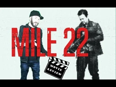 MILE 22 (2018) Movie Review